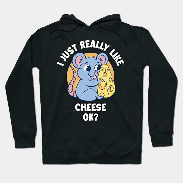 I Like Cheese Funny Cheese Gift Hoodie by CatRobot